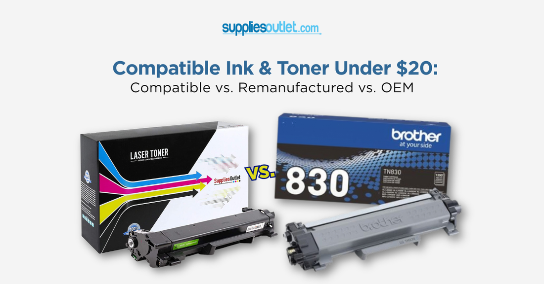 Compatible Ink & Toner Under $20: Compatible vs. Remanufactured vs. OEM