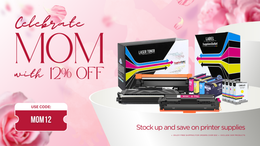 PRINT MORE LOVE THIS MOTHER’S DAY – ENJOY 12% OFF INK & TONER